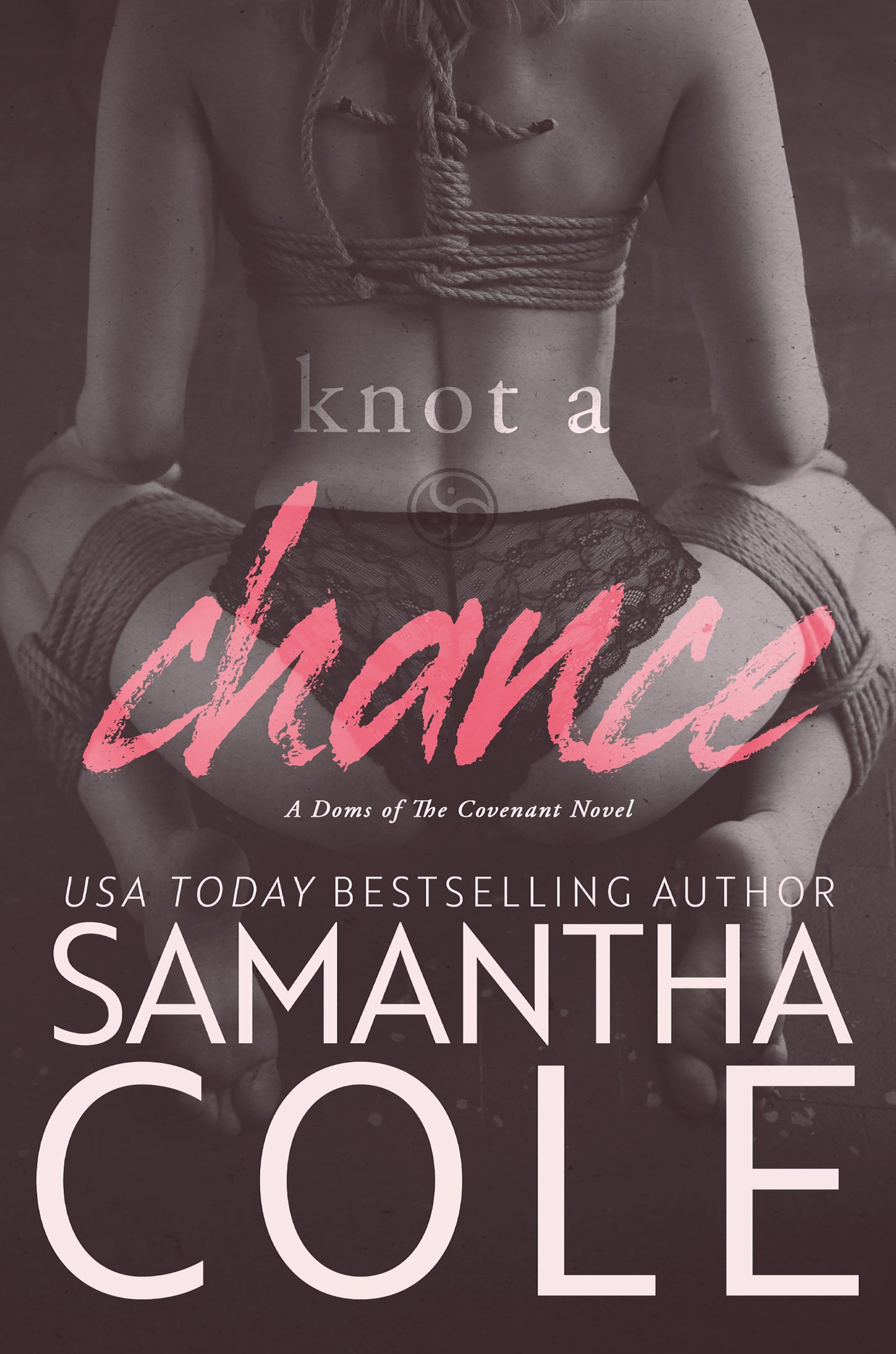 Knot a Chance: Doms of The Covenant Book 3
